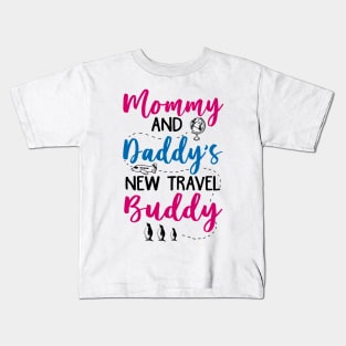 Mommy and Daddy's New Travel Buddy Kids T-Shirt